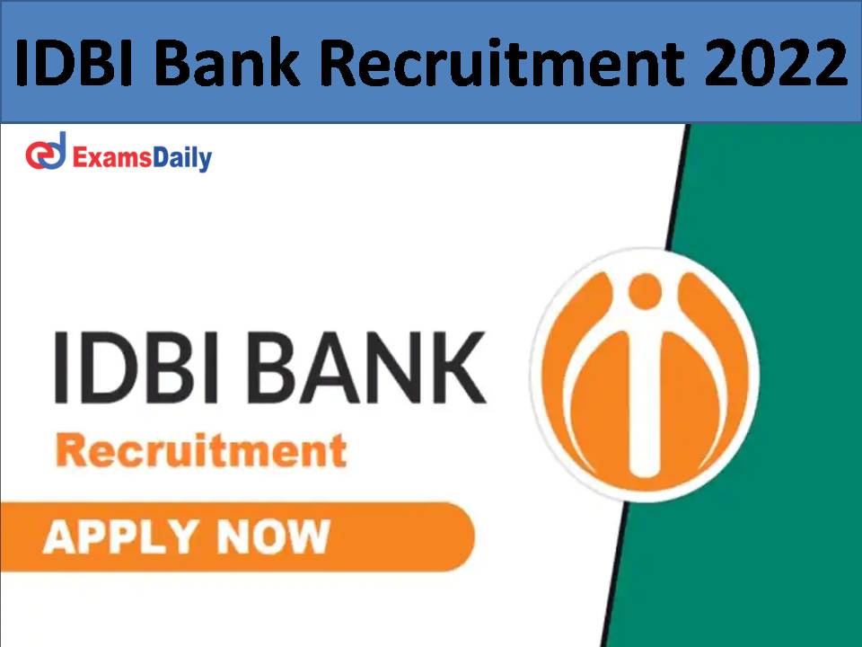 IDBI Bank Recruitment 2022.