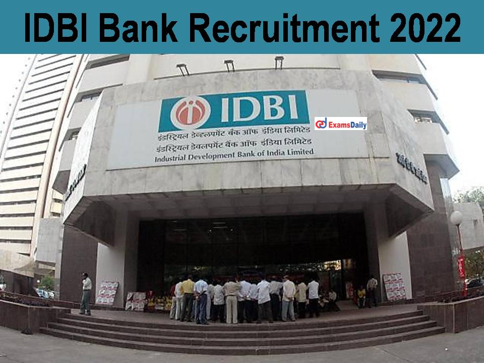 IDBI Bank Recruitment 2022; Attractive Salary | Few Days Only To Apply!!!!