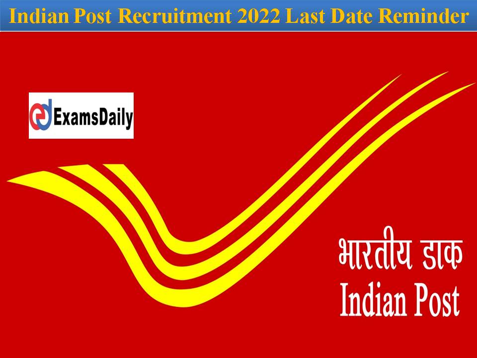 Indian Post Recruitment 2022 Last Date Reminder