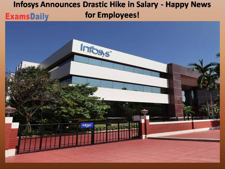 Infosys Announces Drastic Hike in Salary - Happy