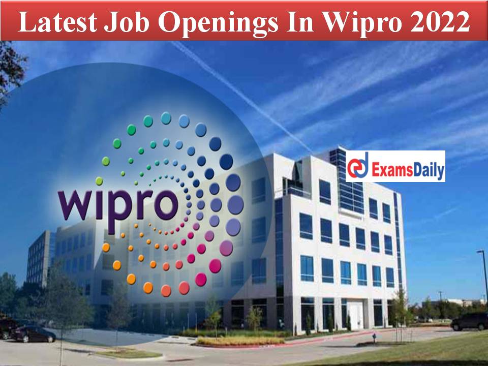 Latest Job Openings In Wipro 2022