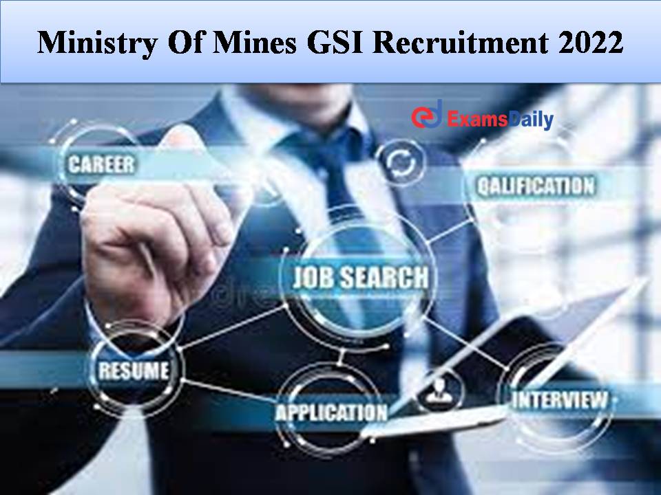 Ministry Of Mines GSI Recruitment 2022