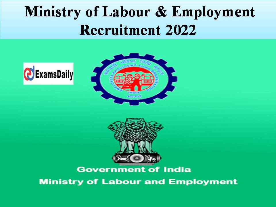 Ministry of Labour & Employment Recruitment 2022