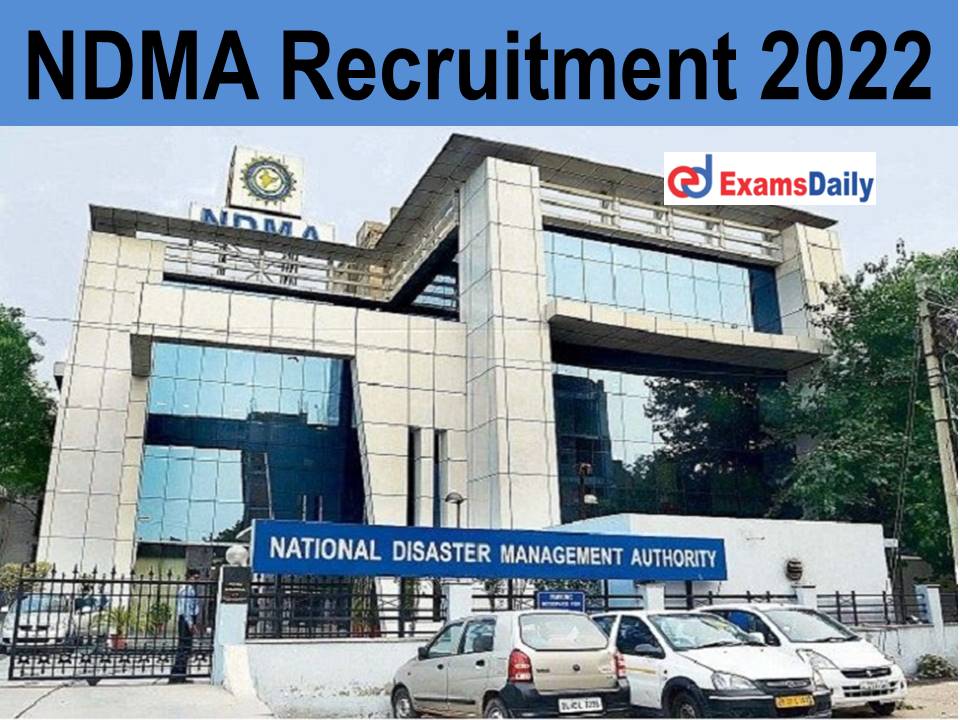 NDMA Recruitment 2022: Salary Rs.1,75,000/- PM | Check Eligibility Criteria!!!