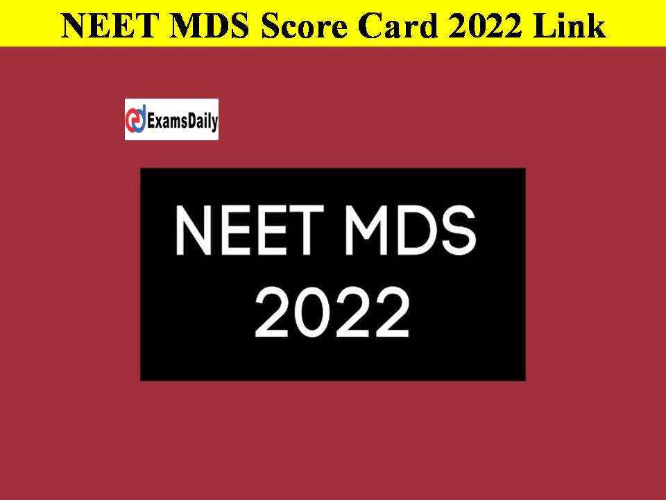 NEET MDS Score Card 2022 Link- Merit List Direct Download Link Here!!
