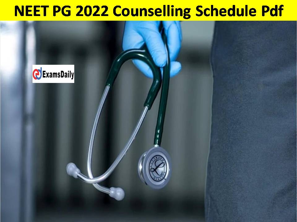 NEET PG 2022 Counselling Schedule- Check the Important Update Here!!