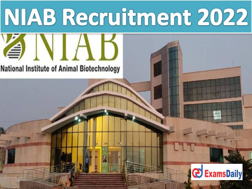 NIAB Recruitment 2022 Out – Graduate Candidates Wanted | Indian Citizen Candidates can Apply!!!