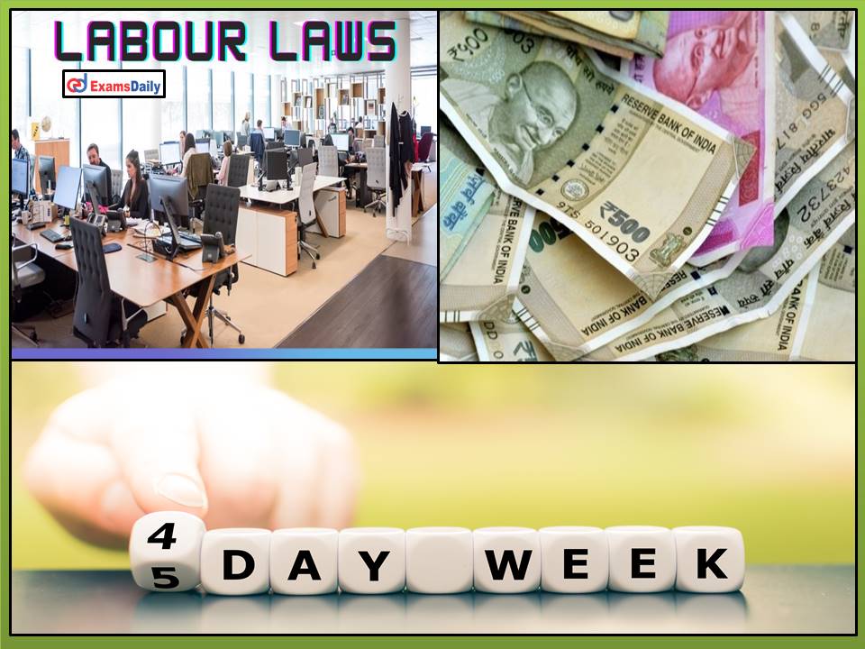 New Labour Laws provide a 4-day work a week and a PF payment Hike!! Shocking!!