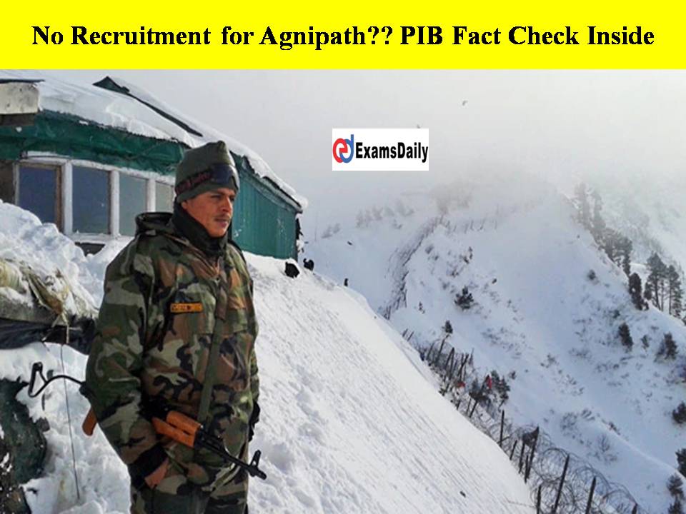 No Recruitment for Agnipath PIB Fact Check Inside!!