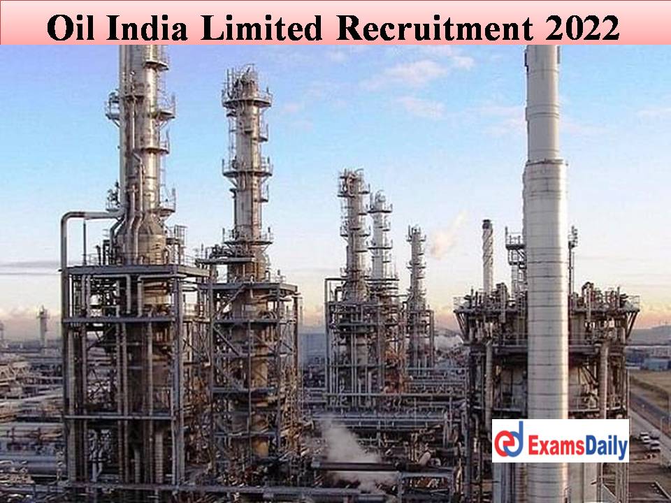 Oil India Limited Recruitment 2022