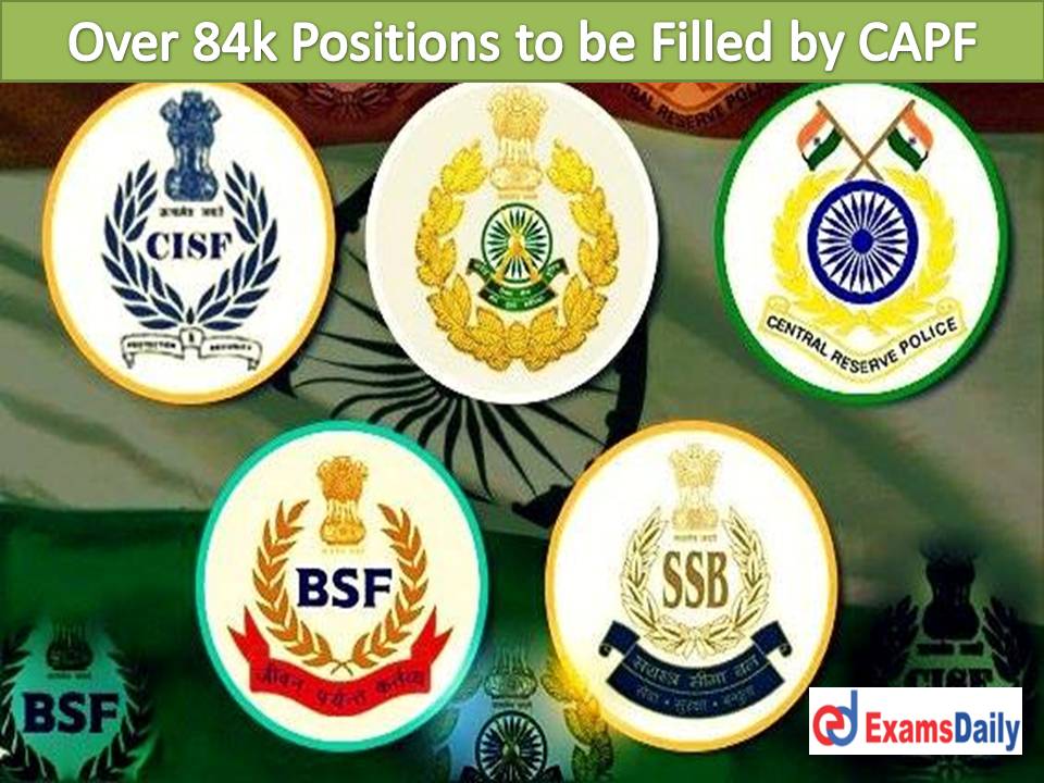 Over 84k Positions to be Filled by CAPF Detailed Notice will be Upload December 2023!!!