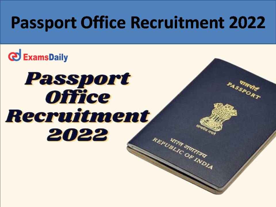 Passport Office Recruitment 2022