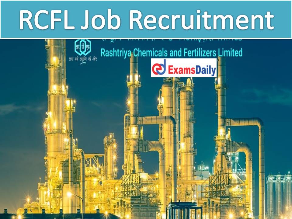 RCFL Job Recruitment Approved by NCS – Location All India B.Tech Qualification Necessary!!!