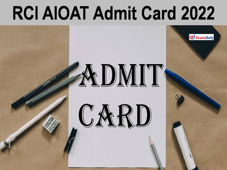 RCI AIOAT Admit Card 2022
