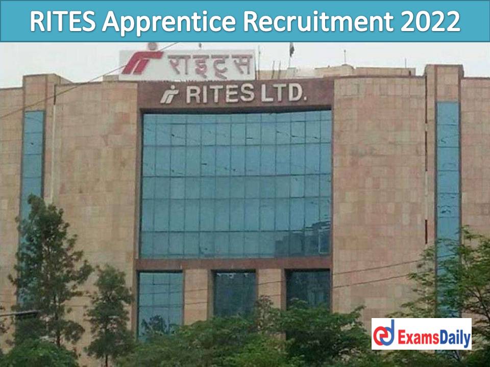 RITES Apprentice Recruitment 2022 Out – 90+ Engineering Vacancies Seats Available for Reserved Category!!!