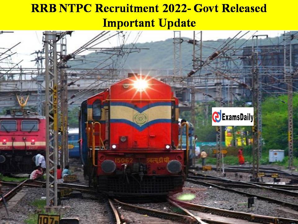 RRB NTPC Recruitment 2022- Govt Released Important Update!!