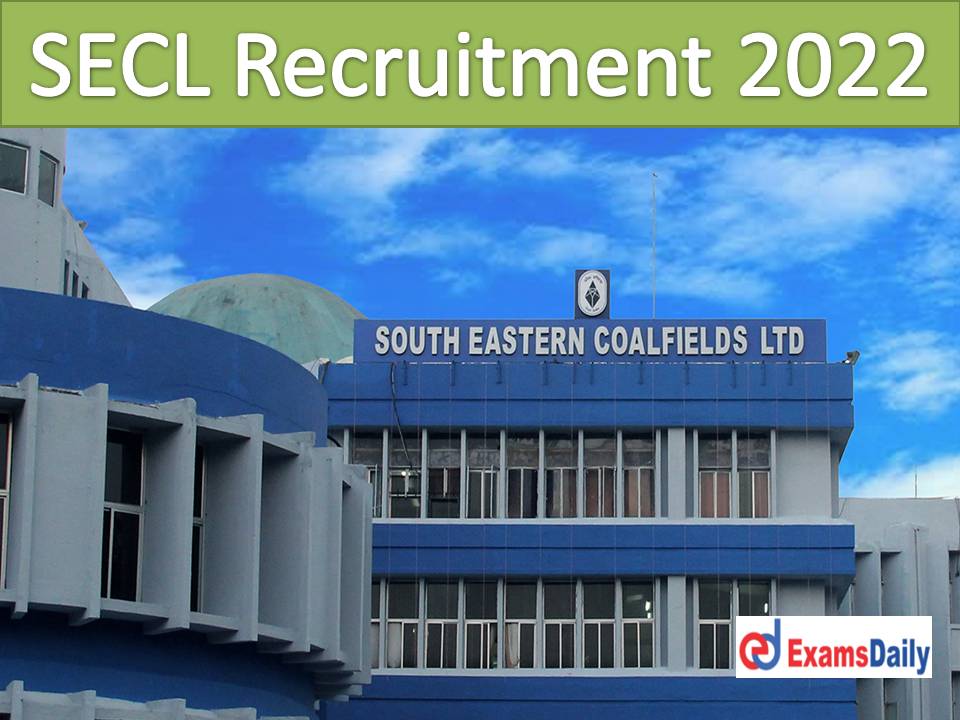 SECL Job Recruitment 2022 Out – More Than 170 Vacancies Download Application Form!!!