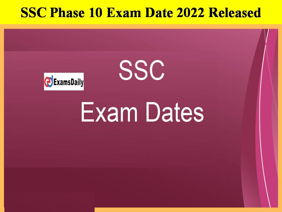 SSC Phase 10 Recruitment 2022 Exam Date Out- Download Time Table Here!!