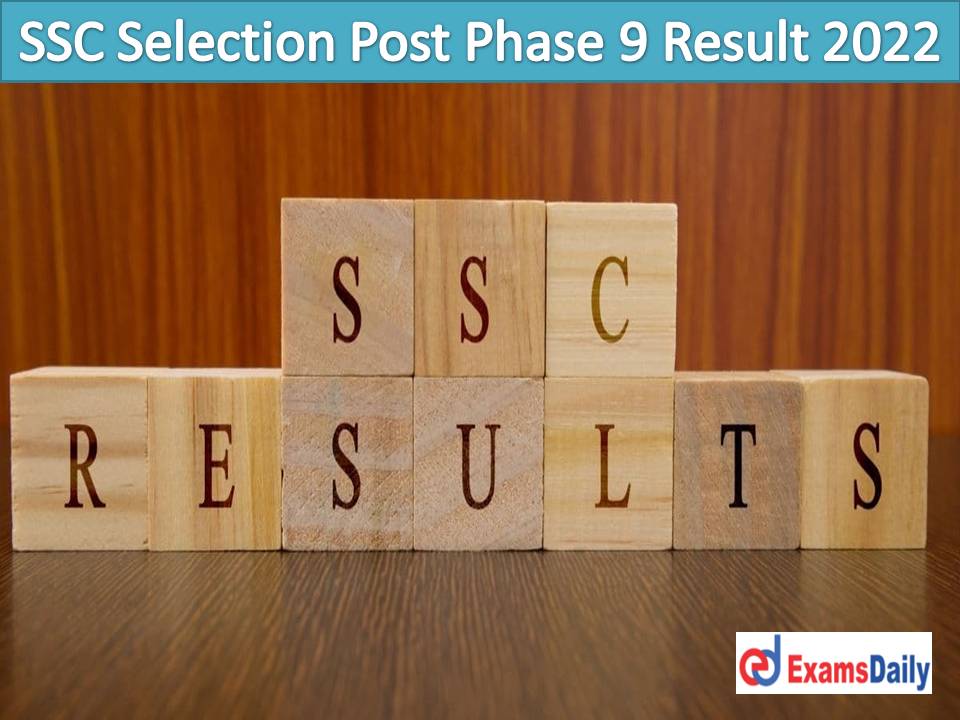 SSC Selection Post Phase 9 Result 2022 Out – Download Category Wise Shortlisting PDF, Cut Off Marks & CBT Details!!!