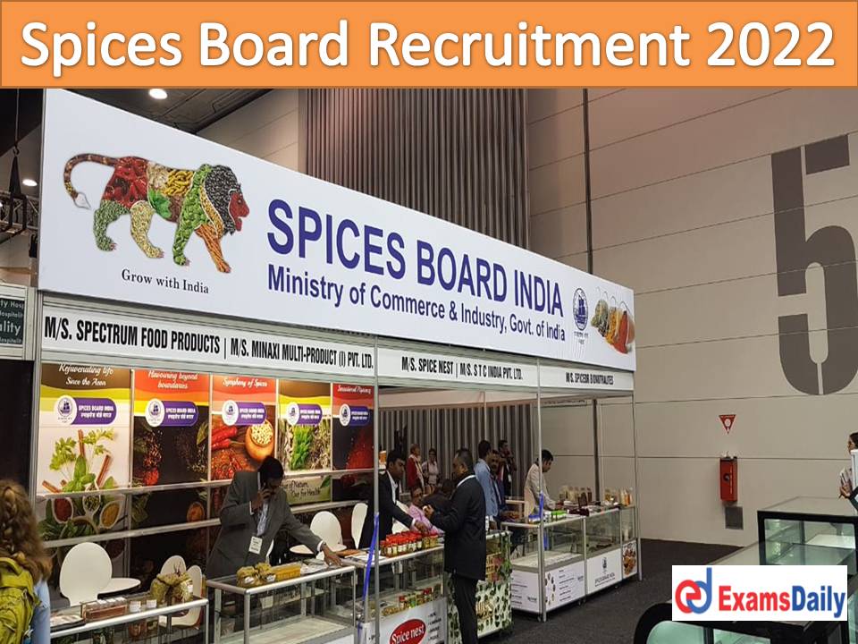 Spices Board of India Vacancy 2022 Out – Any Degree (Any DEP) Selection via Without Exam!!!