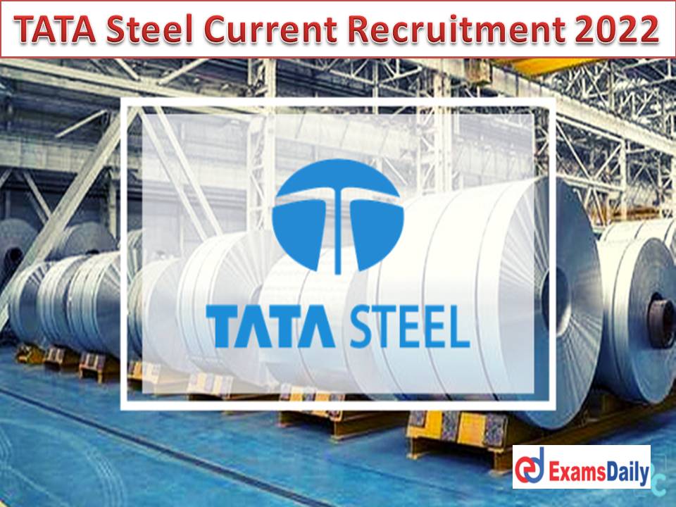 TATA Steel Current Recruitment 2022 Out – Diploma Qualifiers Needed Minimum 55% Marks!!!