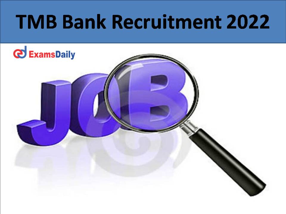 TMB Bank Recruitment 2022 .