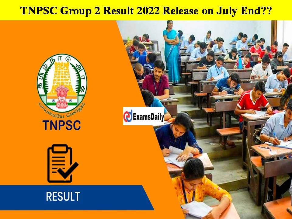 TNPSC Group 2 Result 2022 Release on July End Check Here!!