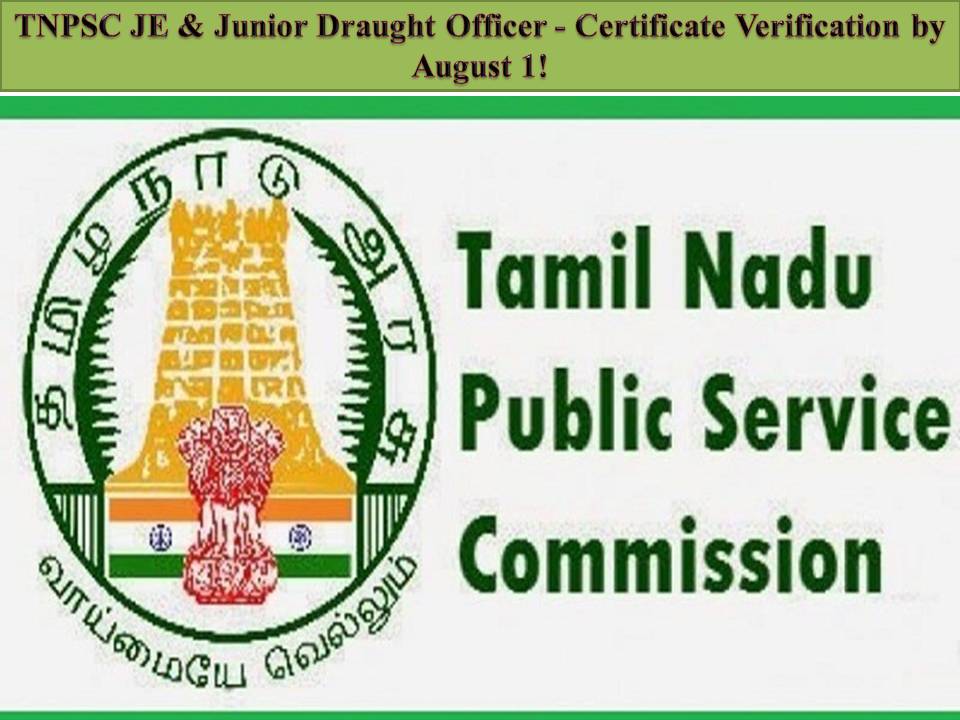 TNPSC JE & Junior Draught Officer - Certificate Verification by August 1!