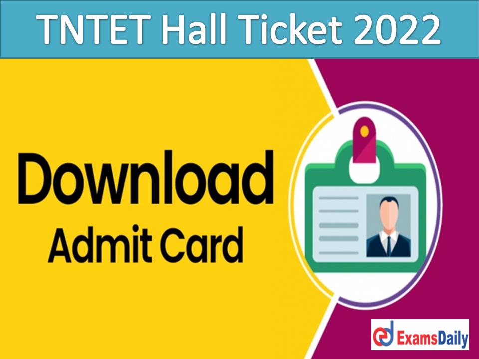 TNTET Paper 1 Hall Ticket 2022 Download Tamil Nadu