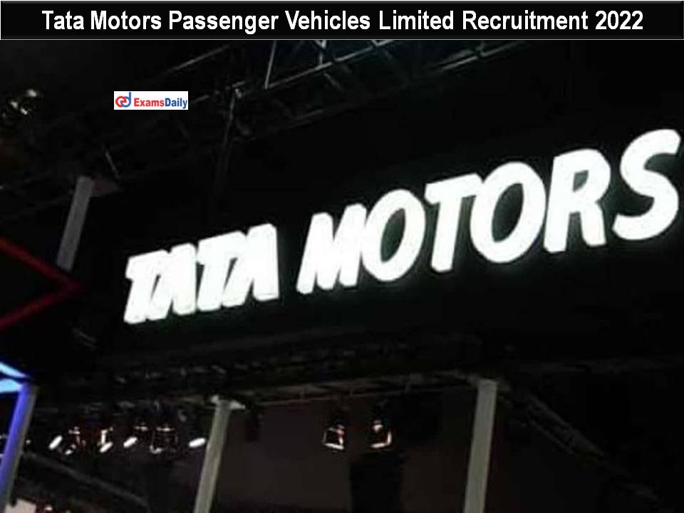 Tata Motors Passenger Vehicles Limited Recruitment 2022