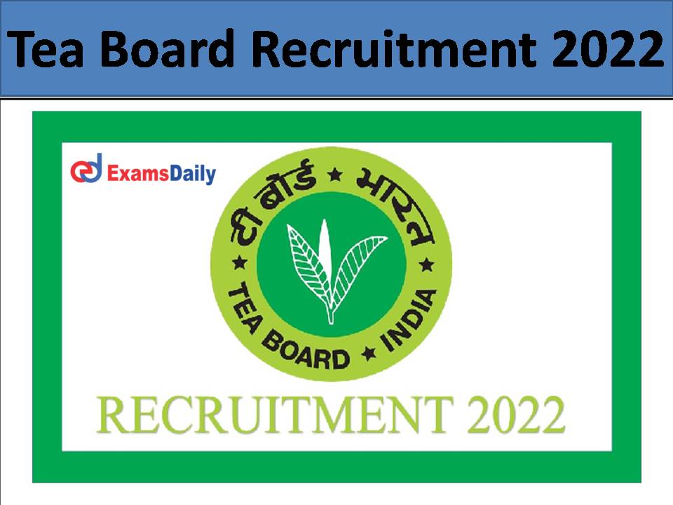 Last Opportunity to Apply for Tea Board of India Jobs – Vacancy For Science Graduates; Decent Salary!!!