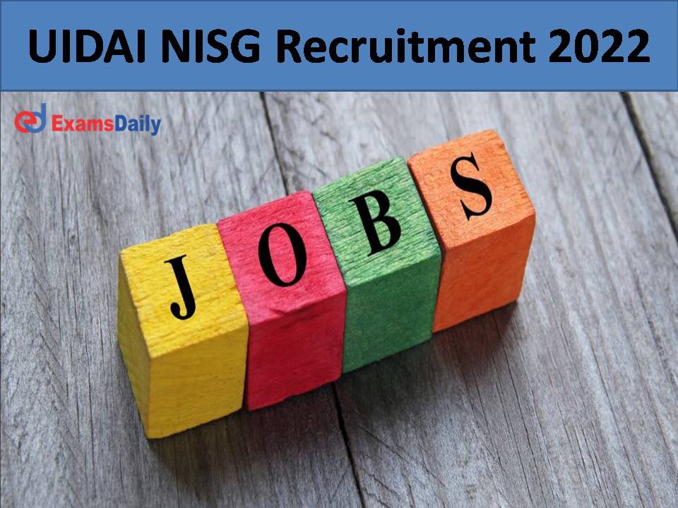 UIDAI NISG Recruitment 2022.