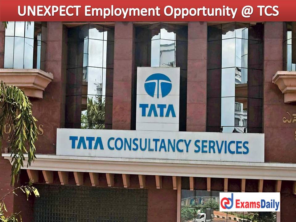 UNEXPECT Employment Opportunity @ TCS Job Location (Chennai) Save Job & Apply Now!!!