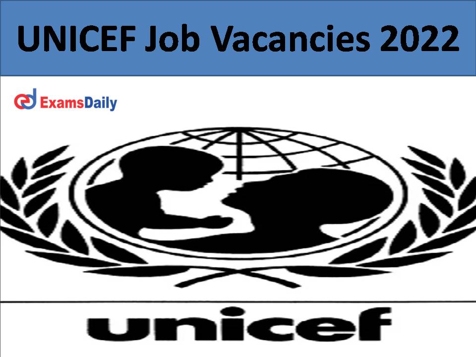 UNICEF Job Vacancies 2022