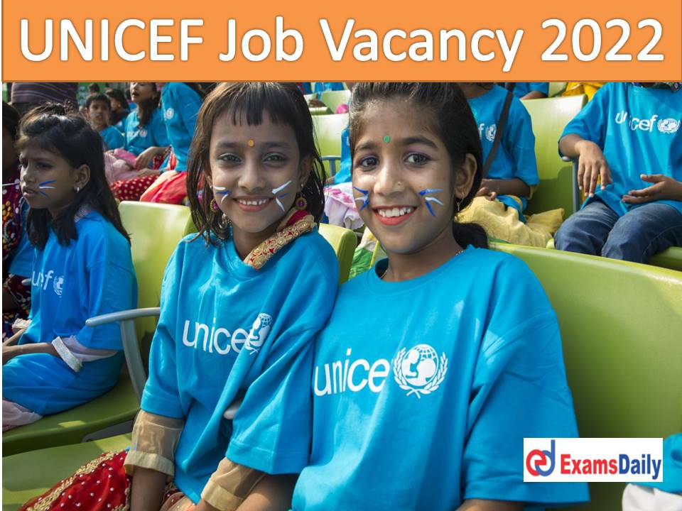 UNICEF Job Vacancy 2022 Out – Min Qualification Needed Job Location (India)!!!
