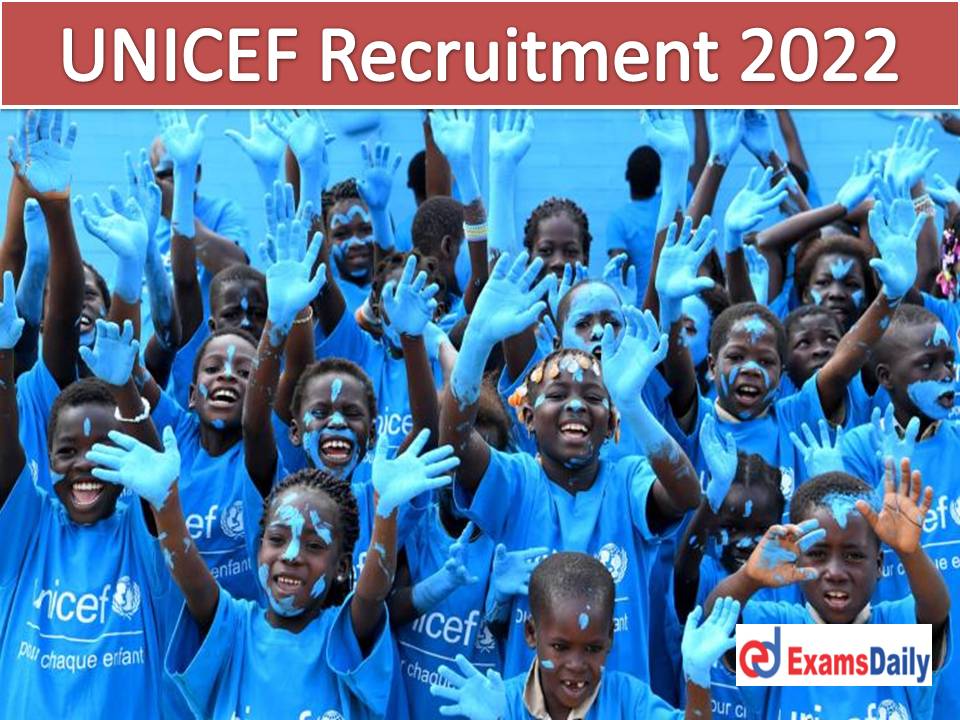 UNICEF Recruitment 2022 Out – Min Qualification Needed Send Your Updated Bio DATA!!!