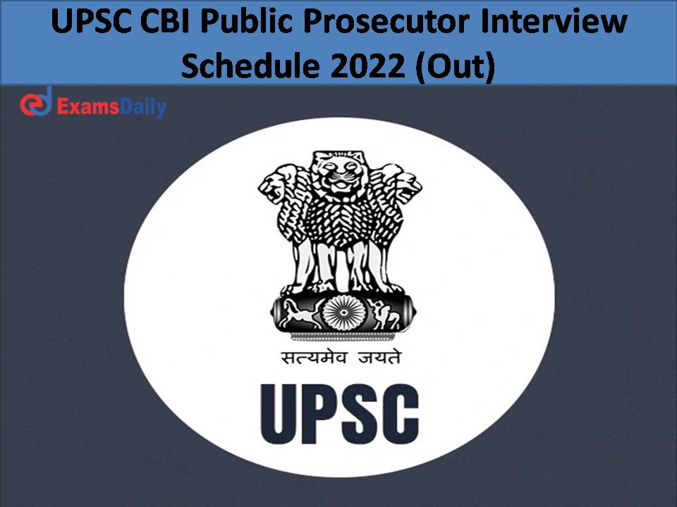 UPSC CBI Public Prosecutor Interview Schedule 2022 (Out)