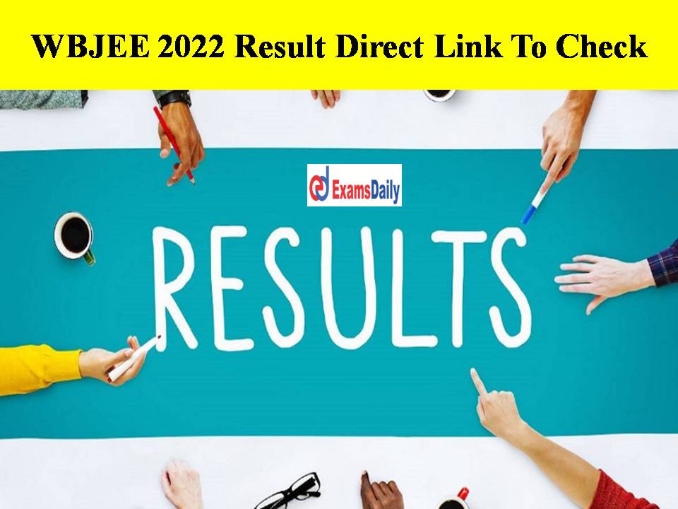 WBJEE 2022 Result Direct Link To Check- MSC Nursing , Name Wise, Rank List, Answer Key Released!!