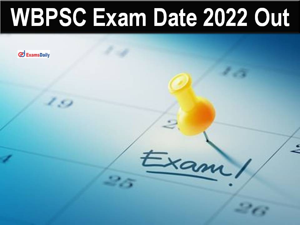 WBPSC Exam Date 2022 Out