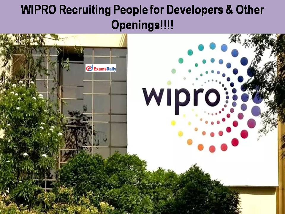 WIPRO Recruiting People for Developers & Other Openings!!!!