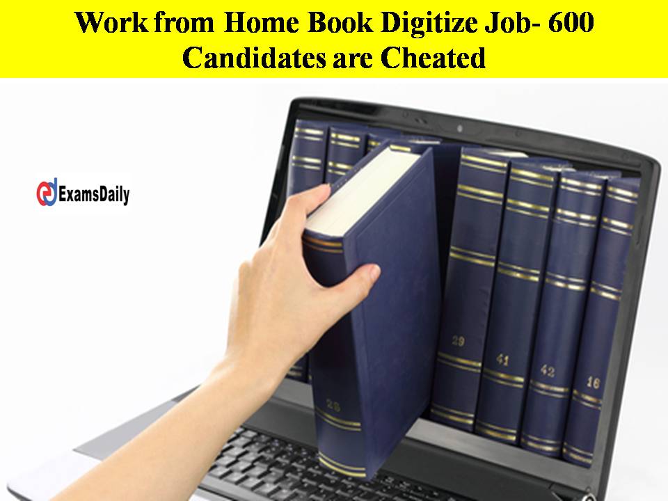 Work from Home Book Digitize Job- 600 Candidates are Cheated!!