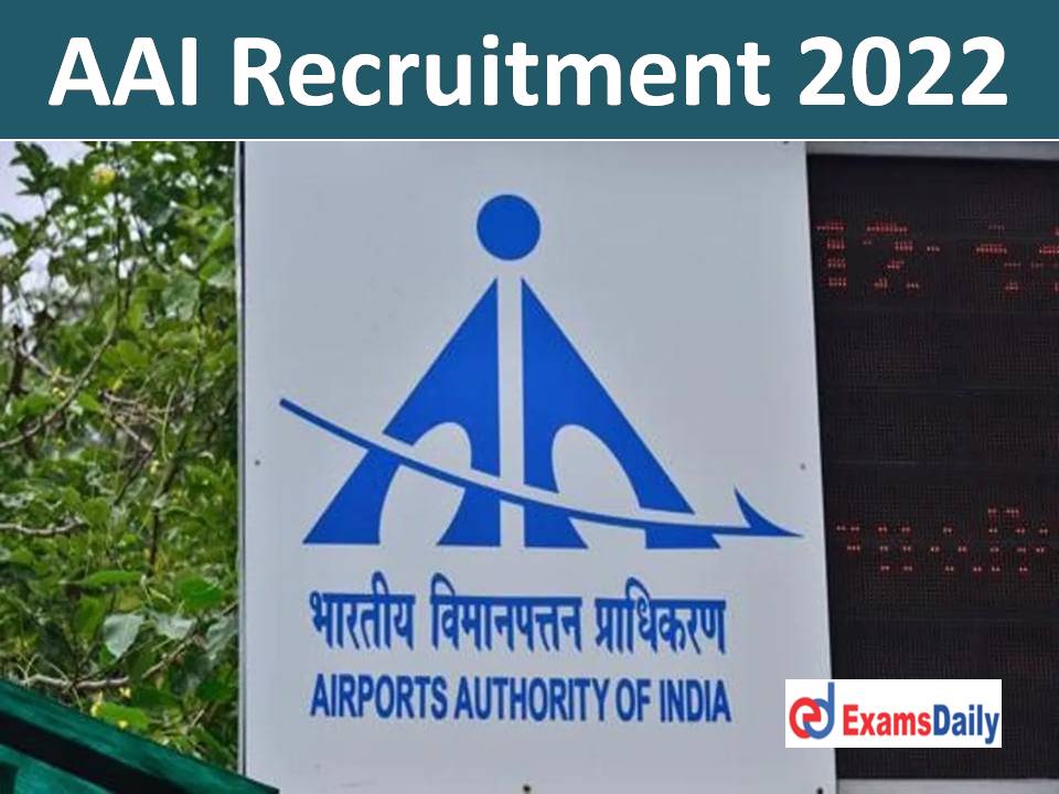 AAI Recruitment 2022 Apply Online: Link will be Soon For 150+ Junior & Senior Assistant Vacancies!!!