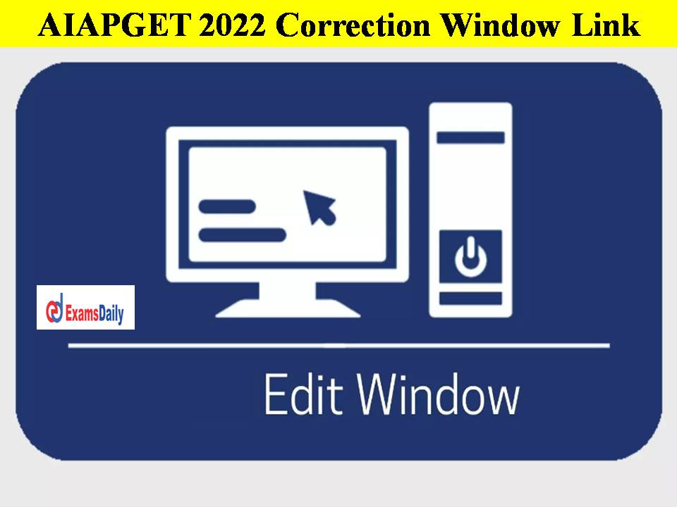 AIAPGET 2022 Correction Window Link – Check Edit Details Here!!