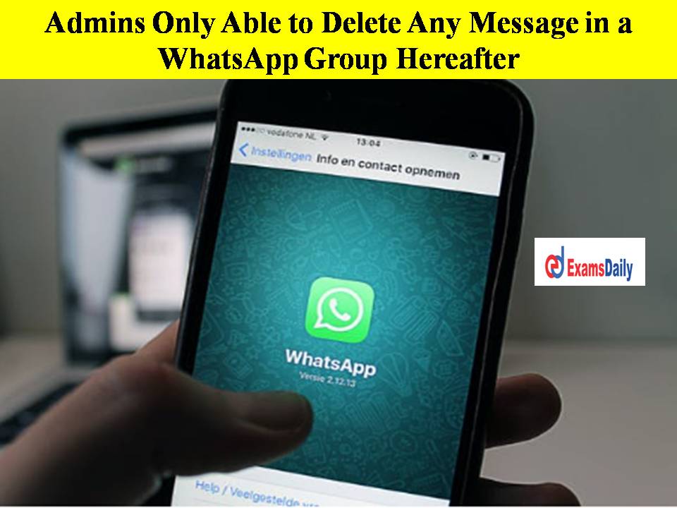 Admins Only Able to Delete Any Message in a WhatsApp Group Hereafter!!