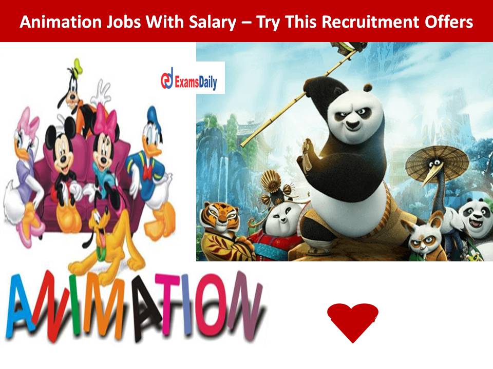 Animation Jobs With Salary – Try This Recruitment Offers!!