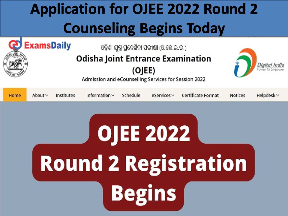 Application for OJEE 2022 Round 2 Counseling Begins Today