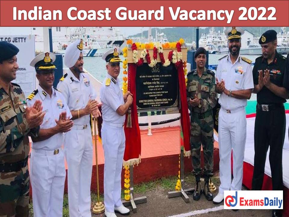 Applications will be Disabled Soon: For Indian Coast Guard Vacancy 2022 – 10th Pass is Enough!!!