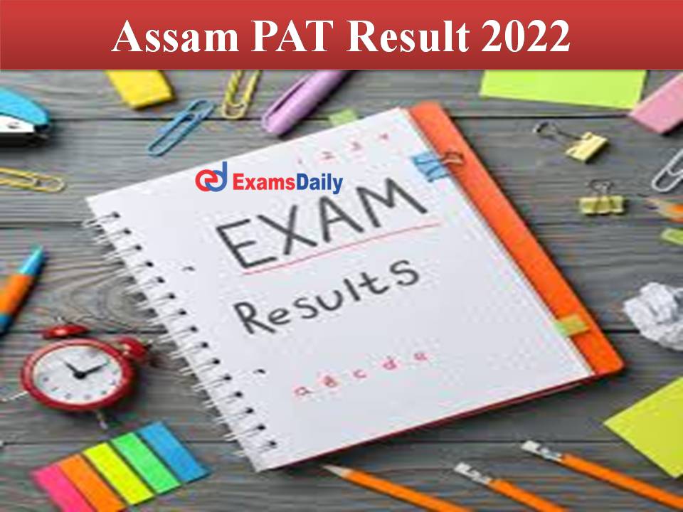 Assam PAT Result 2022 (Today)