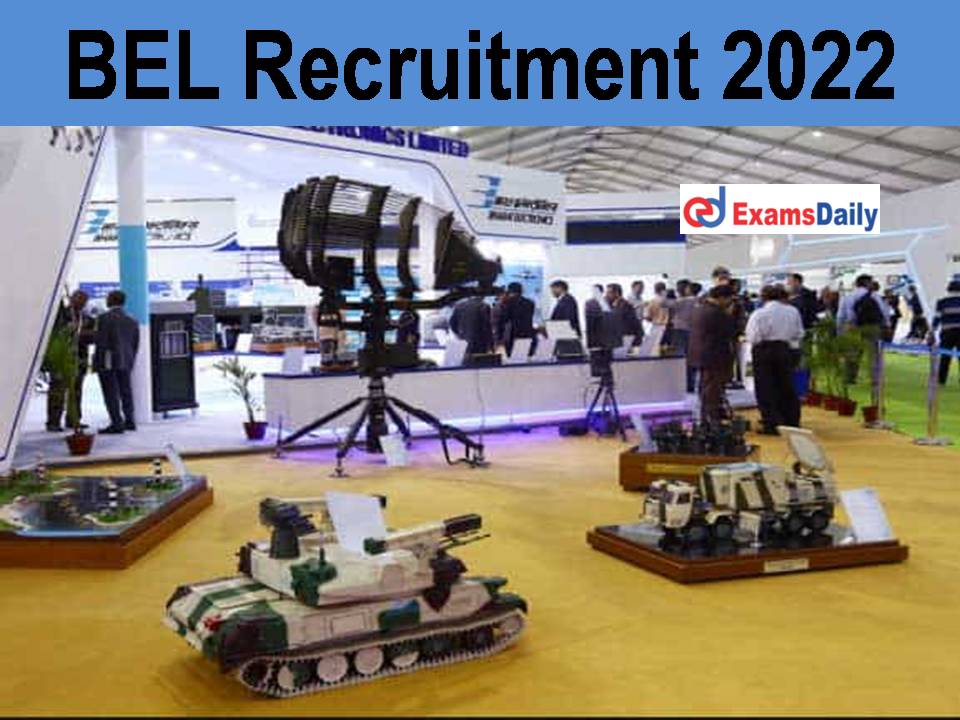BEL Recruitment 2022: More Than 150 Openings | Few Days Only To Apply!!!