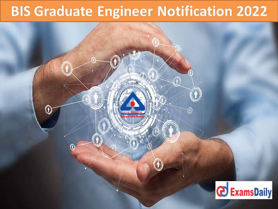 BIS New Recruitment 2022 Out – 100 Engineering Graduates Vacancies | Causal Leave Available!!!